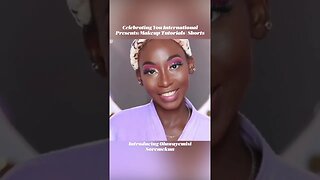 Celebrating You International Premieres: A Makeup💄Tutorial by Oluwayemisi Soremekun | 1080p #shorts