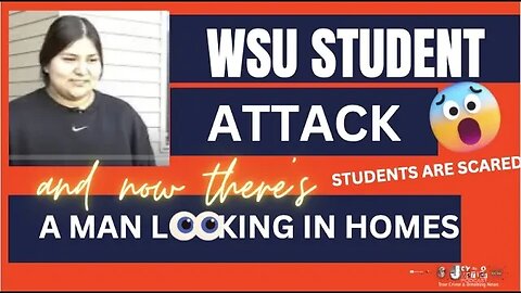 UPDATE: WSU PHD Student Attacked | Cops Say Man is Looking In Residences in Pullman