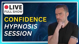 🔴 FULL SHOW: Get Confidence Hypnosis Session