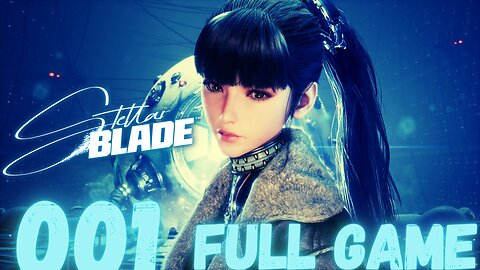 STELLAR BLADE (NEW GAME PLUS) Second Gameplay Walkthrough (Twitch Stream) 001 FULL GAME