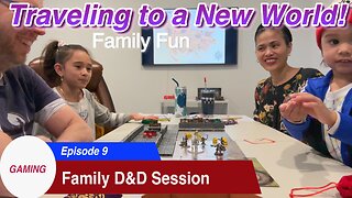 D&D with kids - Traveling to a New World! - Session 9