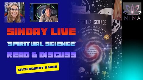 SINDAY LIVE - "SPIRITUAL SCIENCE" - READ AND DISCUSS with Robert & Nina EP. 3