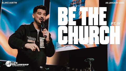 BE THE CHURCH PT. IV | BLAKE AUSTIN