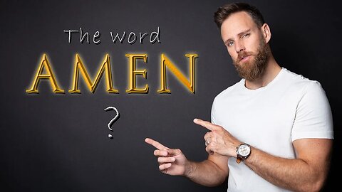 What does AMEN really mean??