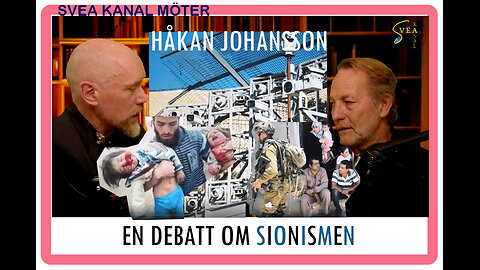 Svea Kanal möter 5: Håkan Johansson, del 2. Debatt om sionism.