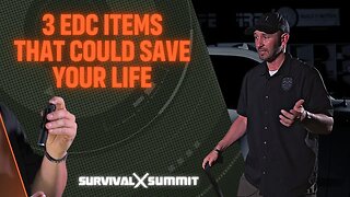 3 Must-Have EDC Items That Could Save Your Life | The Survival Summit