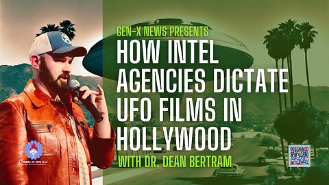 How Intel Agencies Dictate UFO Films in Hollywood with Doctor Dean Bertram