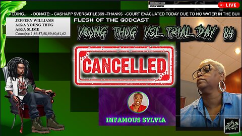 YOUNG THUG YSL TRIAL DAY 84 CANCELLED - FLESH OF THE GODZ