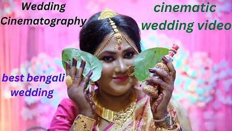 Wedding Cinematography | Best Bengali Wedding Video | Cinematic Wedding Video 2023