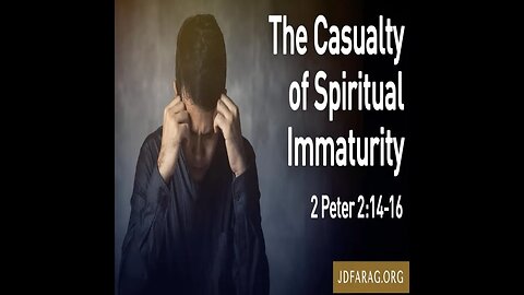 Casualty of Spiritual Immaturity - JD Farag