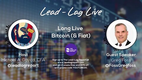 Long Live Bitcoin (& Fiat) With Greg Foss