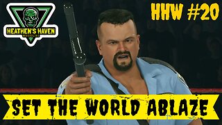 WWE 2K24 - HHW #20 - Set The World Ablaze