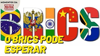 Por que o Brasil pediu o adiamento da presidência dos BRICS? | Momentos
