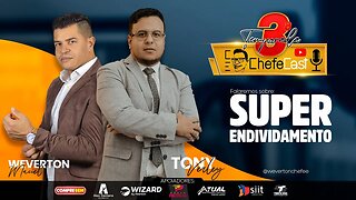 ChefeCast com TONY VERLEY | Falando tudo sobre SUPER ENDIVIDAMENTO.