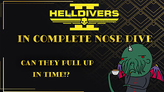 Helldivers In Complete Nose Dive - Will They Pull Up?