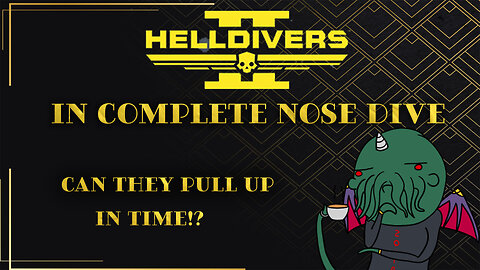 Helldivers In Complete Nose Dive - Will They Pull Up?