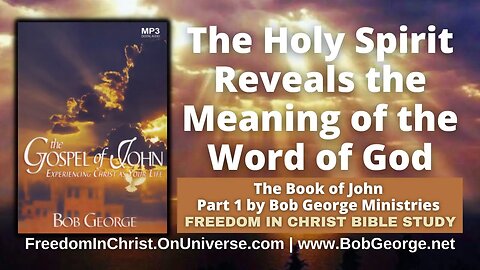 The Holy Spirit Reveals the Meaning of the Word of God by BobGeorge.net | FreedomInChristBibleStudy