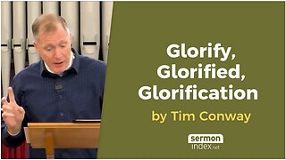 Glorify, Glorified, Glorification by Tim Conway