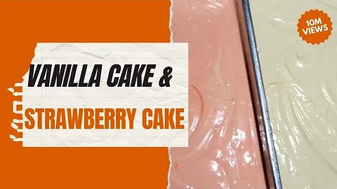 VANILLA&STRAWBERRY CAKE RECIPE//SIMPLE WAY OF MAKING VANILLA & STRAWBERRY CAKE AT THE SAME STEPS