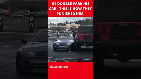 HE DOUBLE PARK HIS CAR, THIS IS HOW THEY PUNISHED HIM