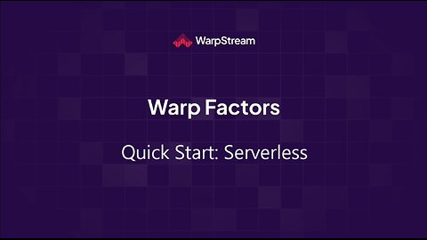 Warp Factors: Quick Start - Serverless