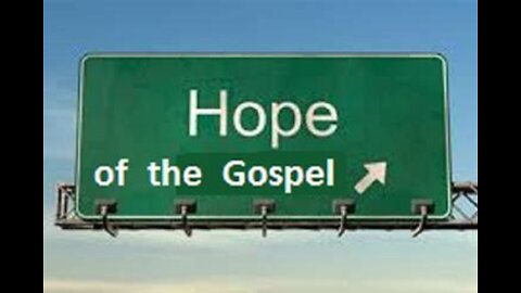 The hope we have in the gospel