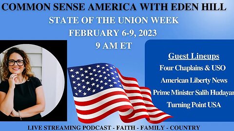 Common Sense America with Eden Hill - The State of the Union Week Features