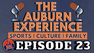 The Auburn Experience | EPISODE 23 | AUBURN PODCAST LIVE RECORDING