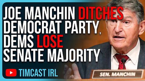 Joe Manchin DITCHES Democrat Party, Dems LOSE Senate Majority