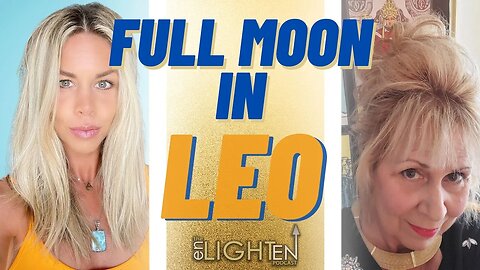 283: Braveheart Meets the Inner Child - Full Moon in Leo w/ Mary Dusina | Enlighten Up Podcast