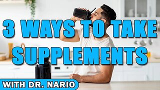 3 Ways to Take Supplements - With Dr. Nario