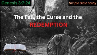 Genesis 3:7-24: The Fall, the Curse, the REDEMPTION! | Simple Bible Study