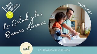 La Salud y las Buenas Acciones