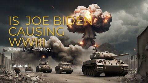 Is Joe Biden Causing WWIII?