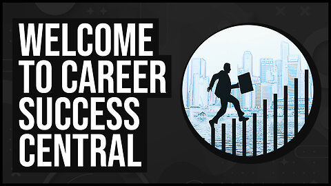 Welcome to Career Success Central