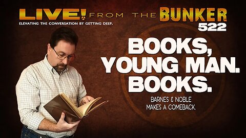 Live From the Bunker 522: Books, Young Man. Books | Barnes & Noble Makes a Comeback