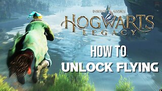 How To Unlock Flying and Get A Broomstick in Hogwarts Legacy