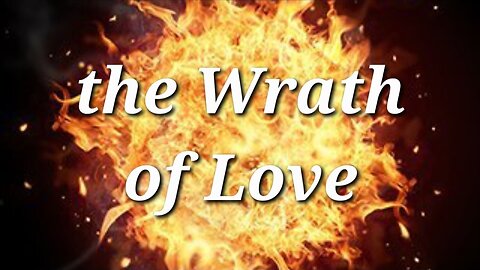 The Wrath of Love