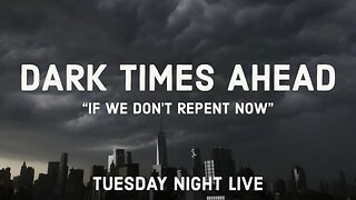 Tuesday Night Live "Dark Times Ahead" 5/7/24