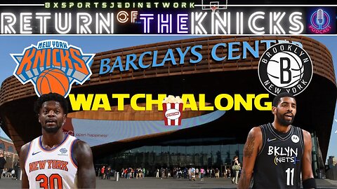 🏀 KNICKS VS Brooklyn Nets WATCH-ALONG KNICK Follow Party /RETURN OF THE KNICKS PODCAST