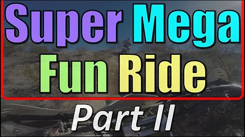 Super Mega Fun Ride - Part II