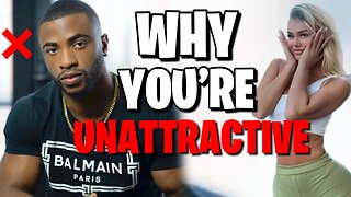 7 REASONS WHY WOMEN THINK YOU´RE UNATTRACTIVE