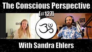 The Conscious Perspective [#127] with Sandra Ehlers from The Embodiment Experience