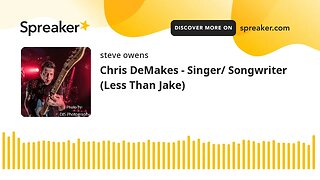 Chris DeMakes - Singer/ Songwriter (Less Than Jake)