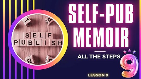 Self-Publishing for Memoirs: What you need and how to do it