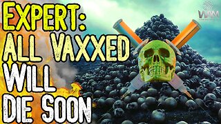 EXPERT WARNS: ALL VAXXED WILL DIE SOON! - Is The Jab A Ticking Time Bomb? - How Many Were Real?