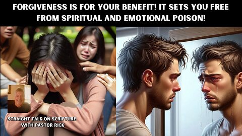 Forgiveness is for your benefit