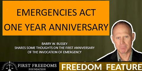 One Year Anniversary: Invocation of Emergencies Act - Barry W. Bussey