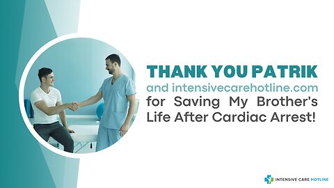 Thank You Patrik and intensivecarehotline.com for Saving My Brother's Life After Cardiac Arrest!