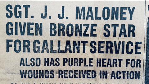 SGT. J.J. MALONEY GIVEN BRONZE STAR FOR GALLANT SERVICE
